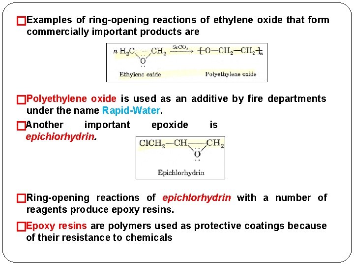 �Examples of ring-opening reactions of ethylene oxide that form commercially important products are �Polyethylene