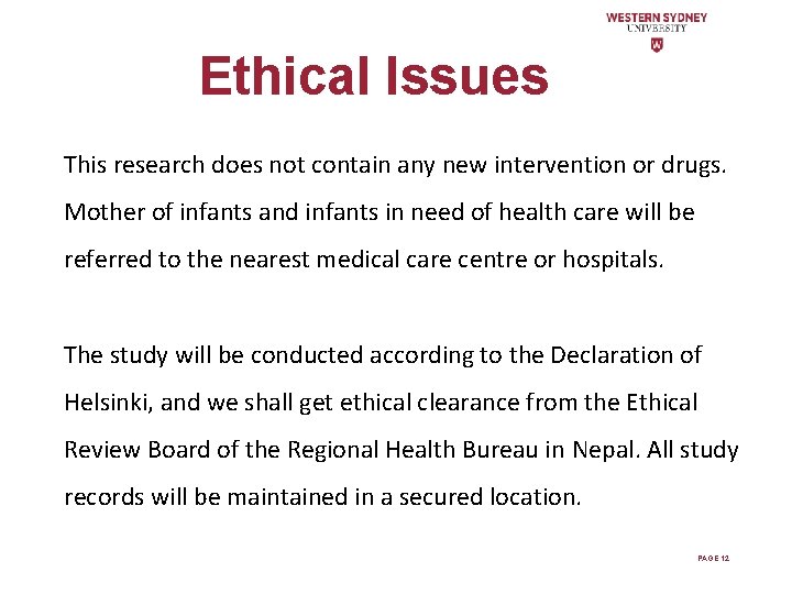 Ethical Issues This research does not contain any new intervention or drugs. Mother of