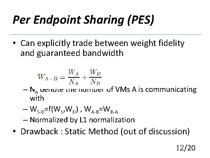 Per Endpoint Sharing (PES) • Can explicitly trade between weight fidelity and guaranteed bandwidth