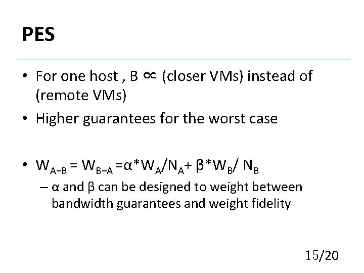 PES • For one host , B ∝ (closer VMs) instead of (remote VMs)