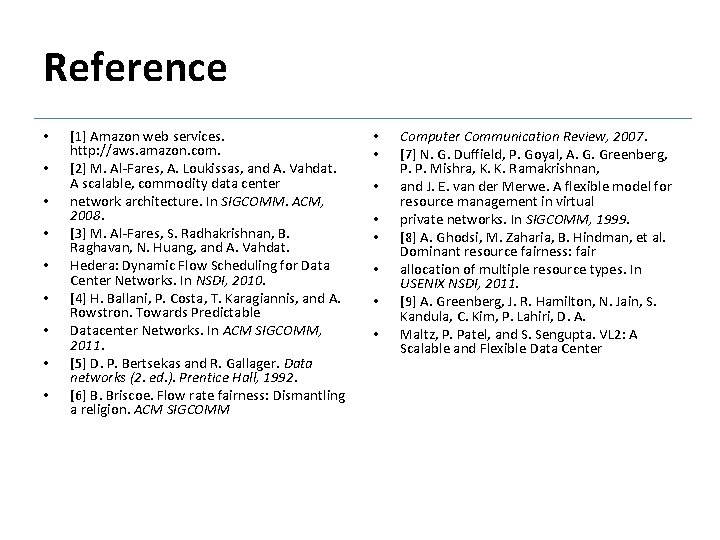 Reference • • • [1] Amazon web services. http: //aws. amazon. com. [2] M.