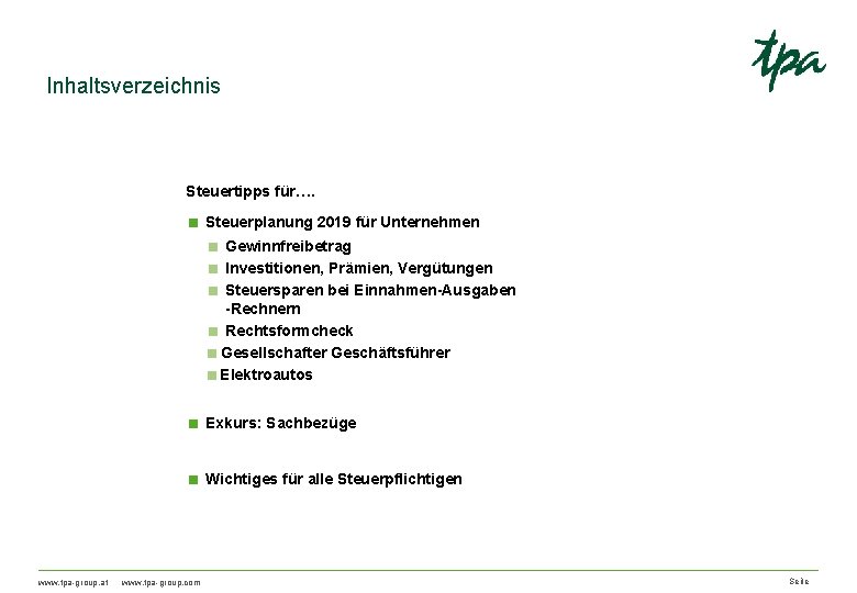 Inhaltsverzeichnis Steuertipps für…. < Steuerplanung 2019 für Unternehmen < Gewinnfreibetrag < Investitionen, Prämien, Vergütungen