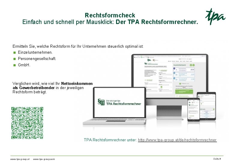 Rechtsformcheck Einfach und schnell per Mausklick: Der TPA Rechtsformrechner. Ermitteln Sie, welche Rechtsform für