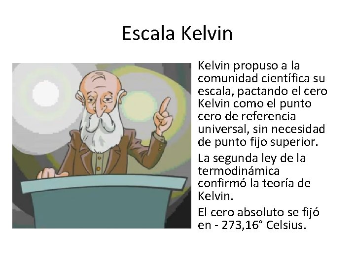 Escala Kelvin propuso a la comunidad científica su escala, pactando el cero Kelvin como