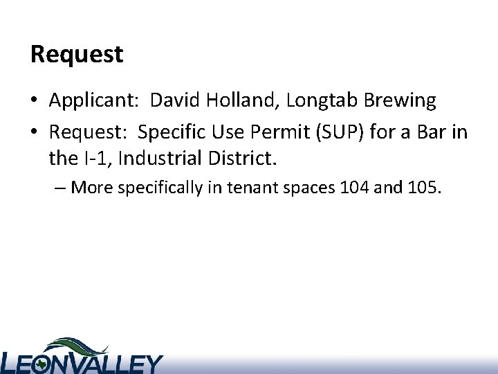 Request • Applicant: David Holland, Longtab Brewing • Request: Specific Use Permit (SUP) for