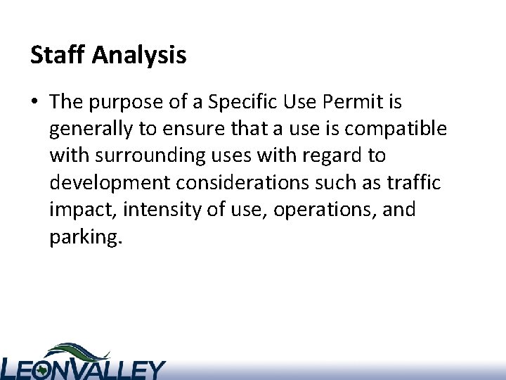 Staff Analysis • The purpose of a Specific Use Permit is generally to ensure