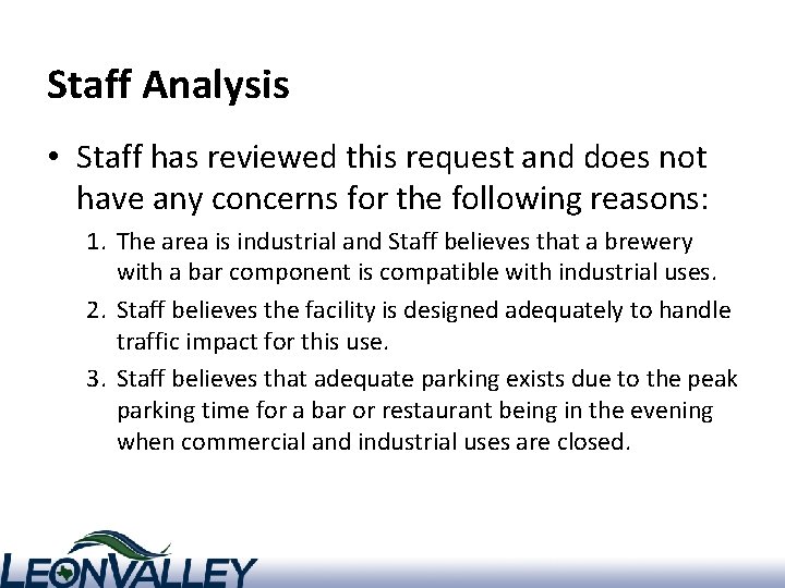Staff Analysis • Staff has reviewed this request and does not have any concerns