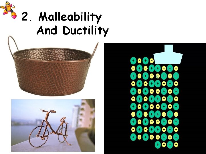 2. Malleability And Ductility 2. Malleability And Ductility