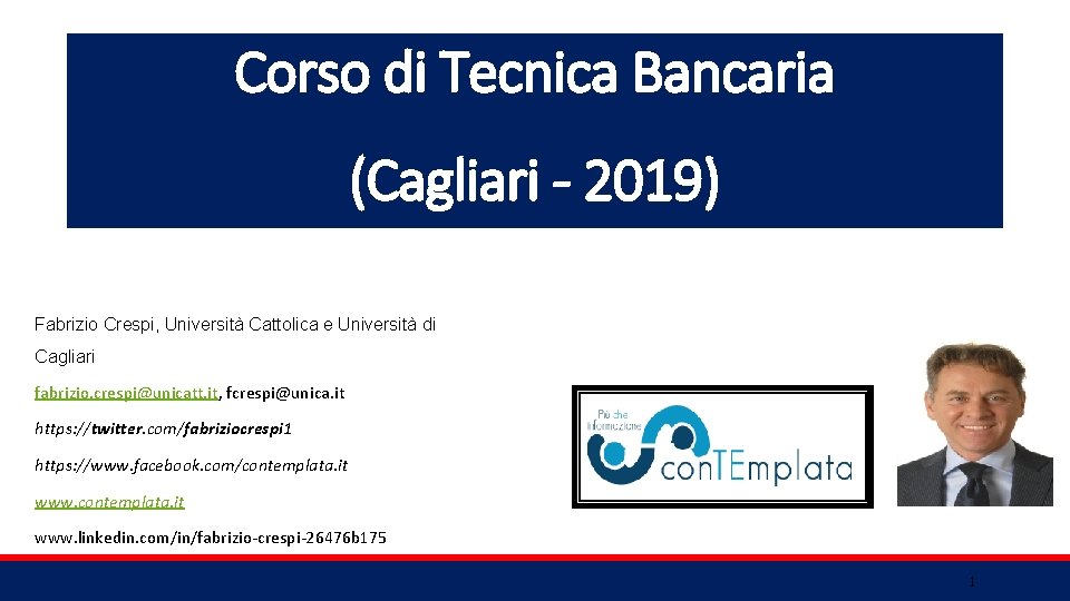Corso di Tecnica Bancaria (Cagliari - 2019) Fabrizio Crespi, Università Cattolica e Università di