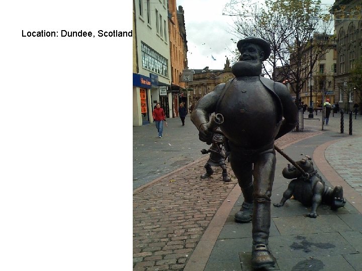 Location: Dundee, Scotland. 