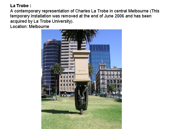 La Trobe : A contemporary representation of Charles La Trobe in central Melbourne (This