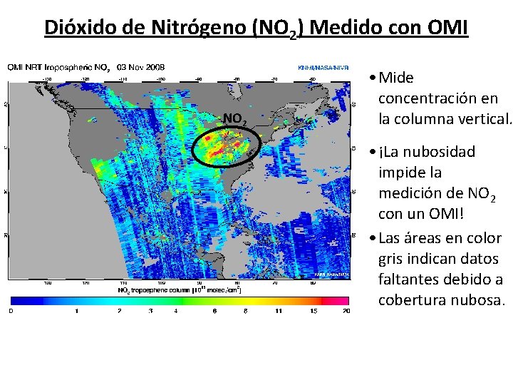 Dióxido de Nitrógeno (NO 2) Medido con OMI NO 2 • Mide concentración en