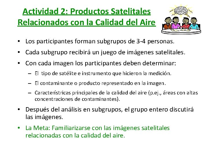 Actividad 2: Productos Satelitales Relacionados con la Calidad del Aire • Los participantes forman