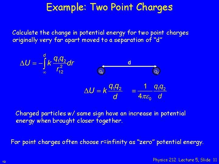 Example: Two Point Charges Calculate the change in potential energy for two point charges