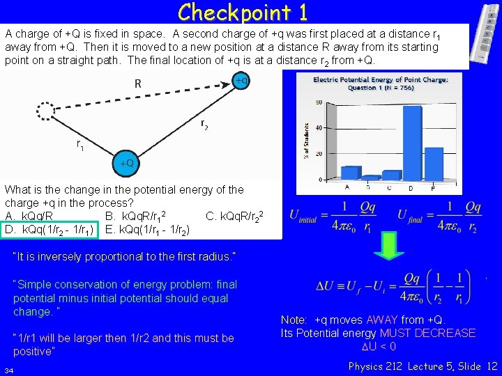 Checkpoint 1 A charge of +Q is fixed in space. A second charge of