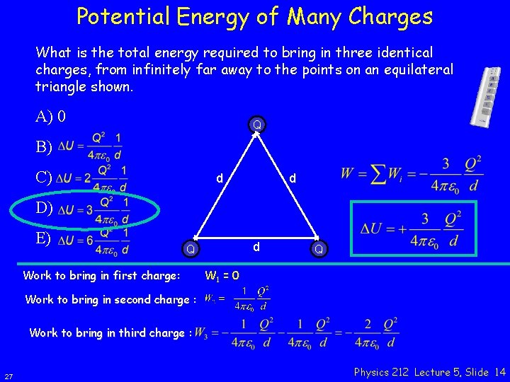 Potential Energy of Many Charges What is the total energy required to bring in