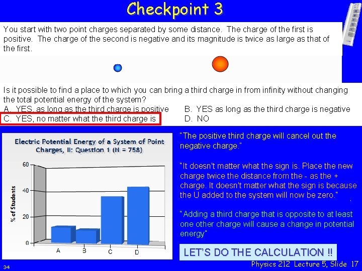 Checkpoint 3 You start with two point charges separated by some distance. The charge