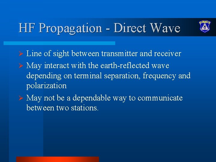 HF Propagation - Direct Wave Line of sight between transmitter and receiver Ø May