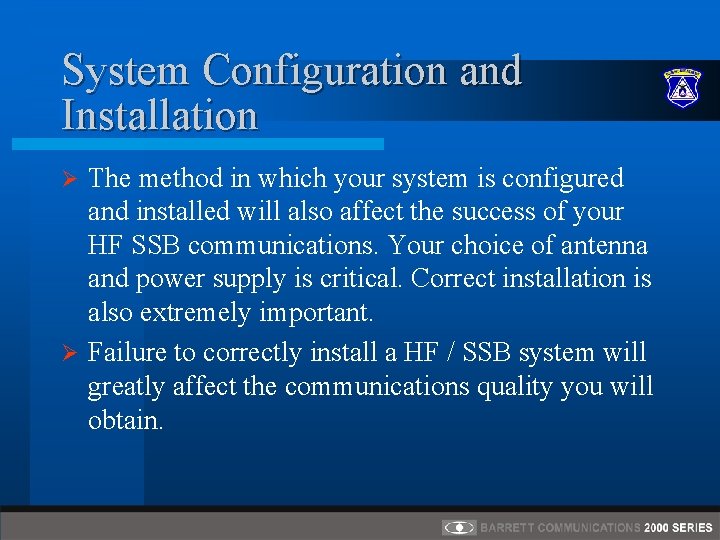 System Configuration and Installation The method in which your system is configured and installed