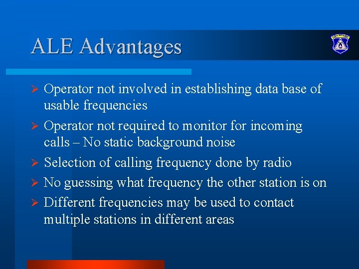 ALE Advantages Ø Ø Ø Operator not involved in establishing data base of usable