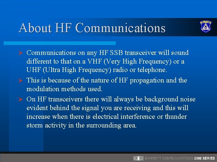 About HF Communications on any HF SSB transceiver will sound different to that on About HF Communications on any HF SSB transceiver will sound different to that on