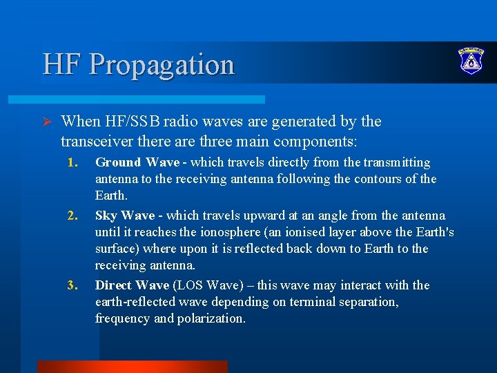 HF Propagation Ø When HF/SSB radio waves are generated by the transceiver there are HF Propagation Ø When HF/SSB radio waves are generated by the transceiver there are