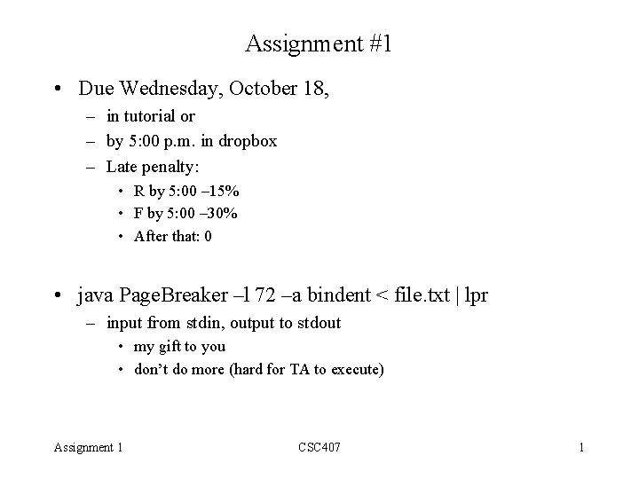 Assignment #1 • Due Wednesday, October 18, – in tutorial or – by 5: