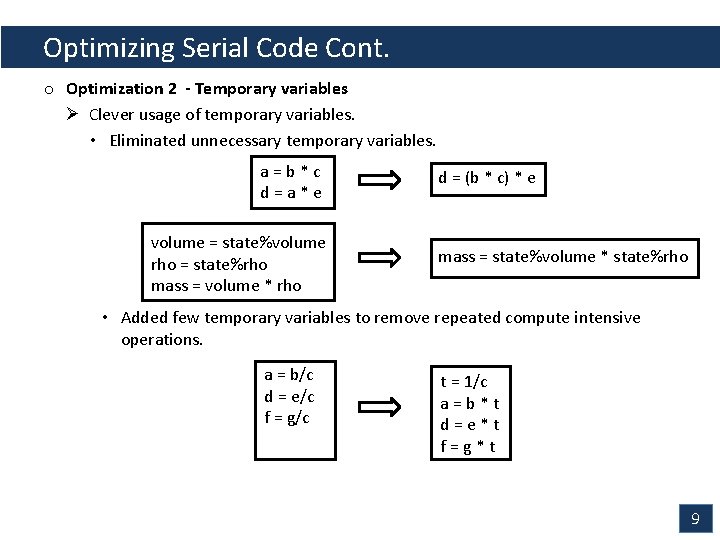 Optimizing Serial Code Cont. o Optimization 2 - Temporary variables Ø Clever usage of