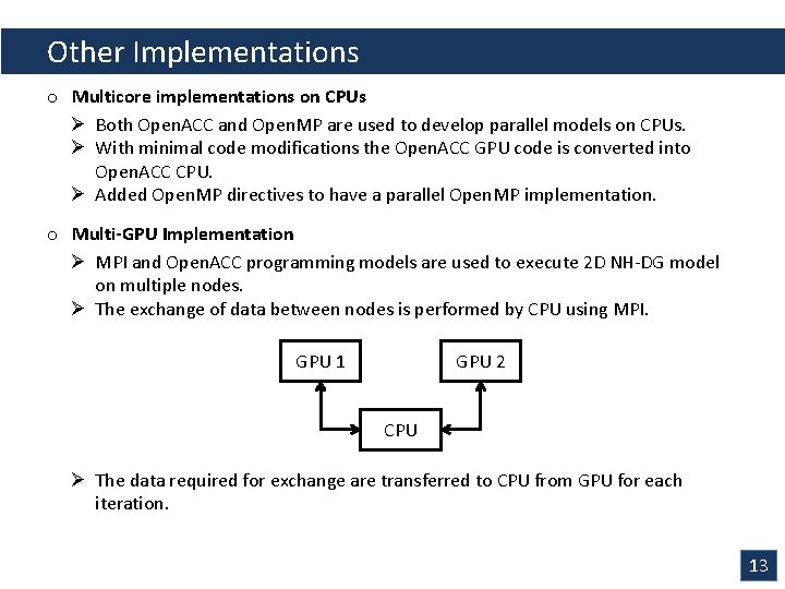 Other Implementations o Multicore implementations on CPUs Ø Both Open. ACC and Open. MP