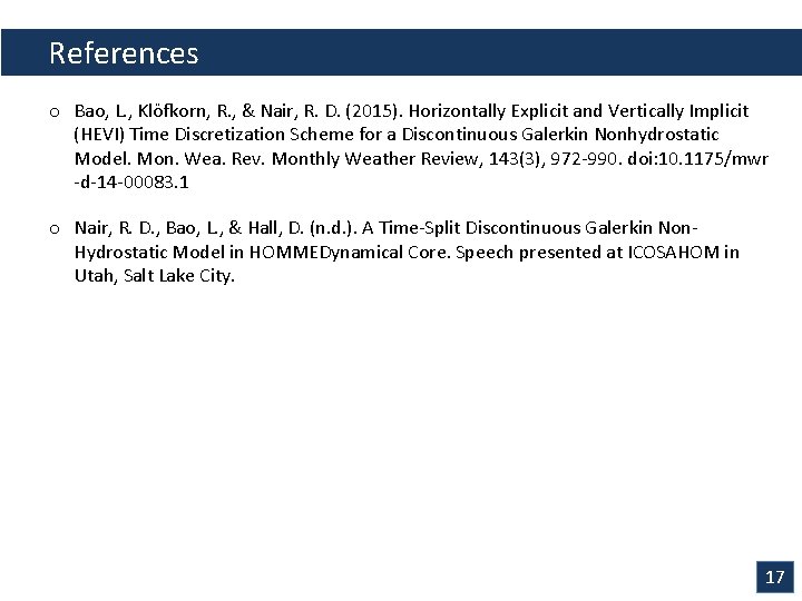 References o Bao, L. , Klöfkorn, R. , & Nair, R. D. (2015). Horizontally