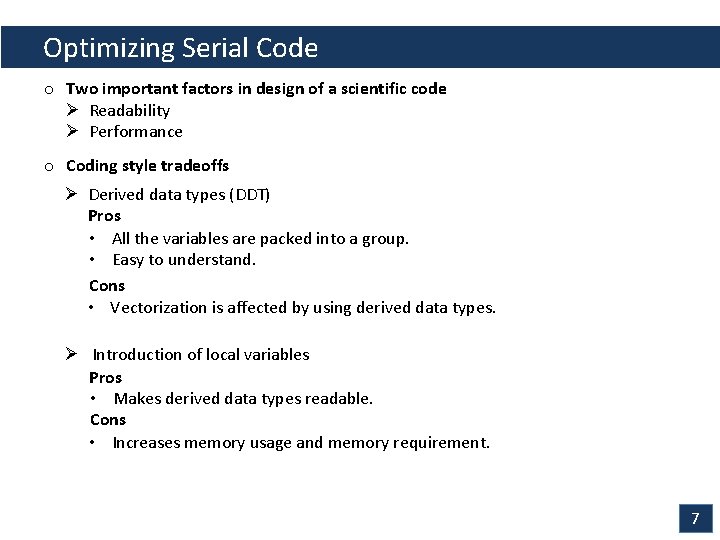 Optimizing Serial Code o Two important factors in design of a scientific code Ø