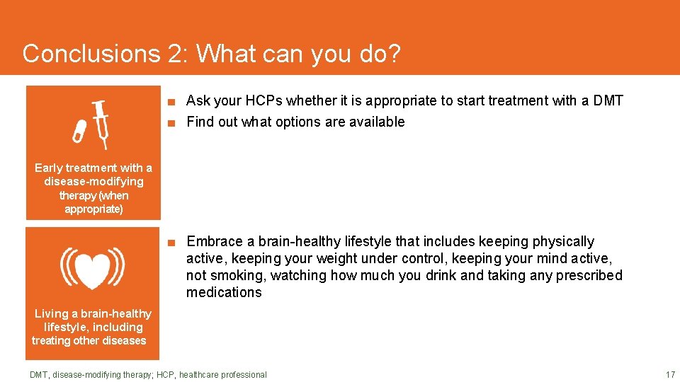 Conclusions 2: What can you do? ■ Ask your HCPs whether it is appropriate