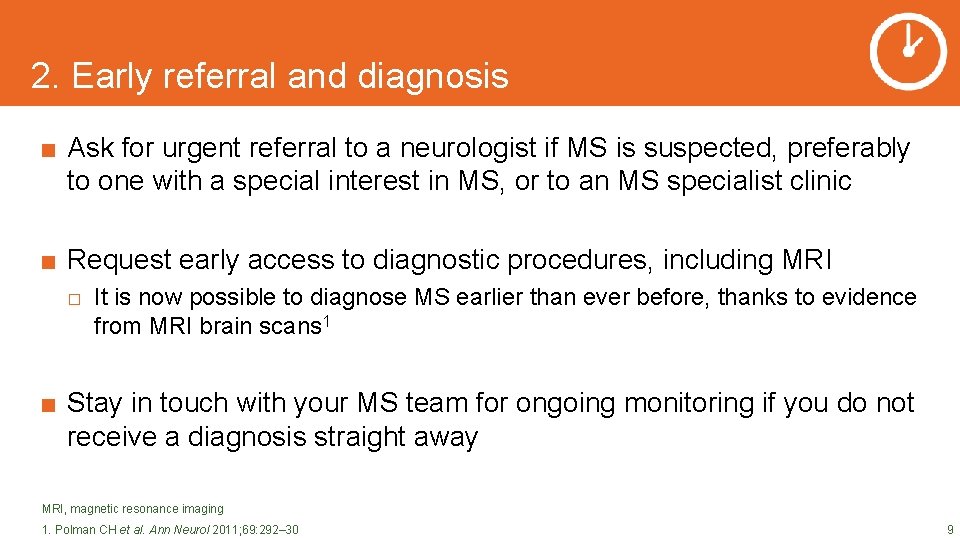 2. Early referral and diagnosis ■ Ask for urgent referral to a neurologist if