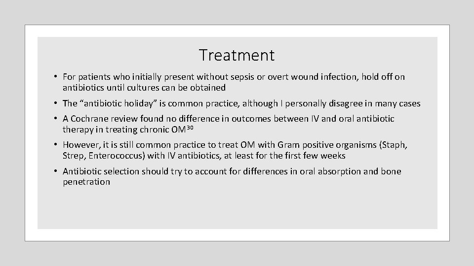 Treatment • For patients who initially present without sepsis or overt wound infection, hold Treatment • For patients who initially present without sepsis or overt wound infection, hold