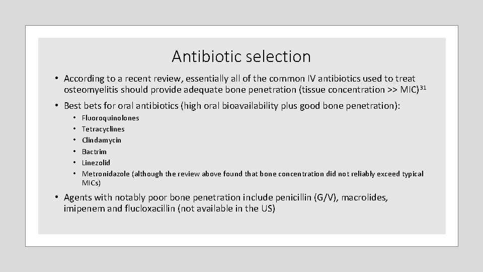 Antibiotic selection • According to a recent review, essentially all of the common IV Antibiotic selection • According to a recent review, essentially all of the common IV