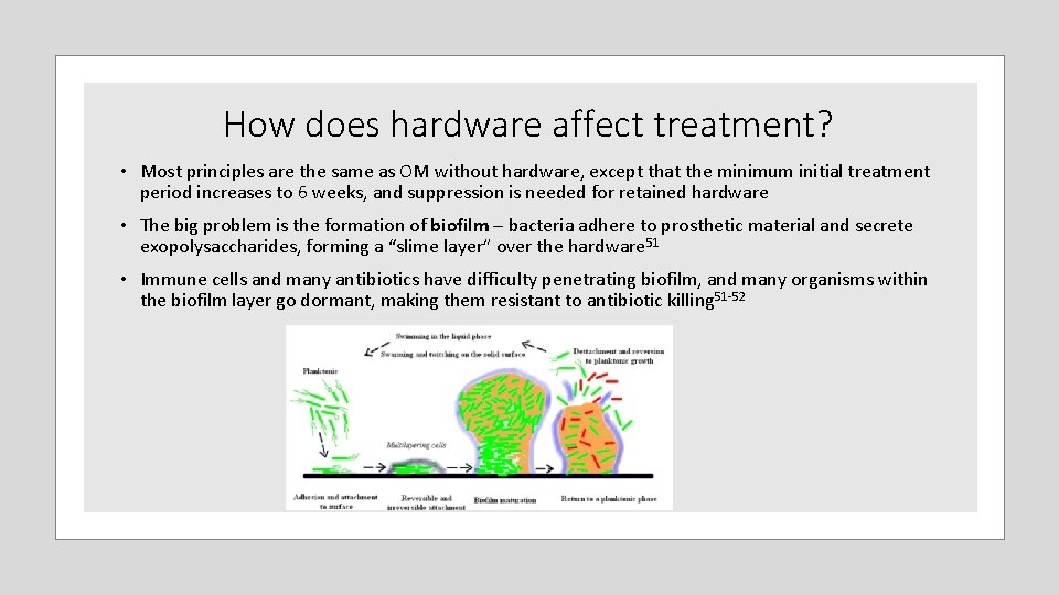 How does hardware affect treatment? • Most principles are the same as OM without How does hardware affect treatment? • Most principles are the same as OM without