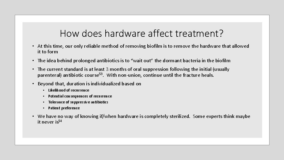 How does hardware affect treatment? • At this time, our only reliable method of How does hardware affect treatment? • At this time, our only reliable method of