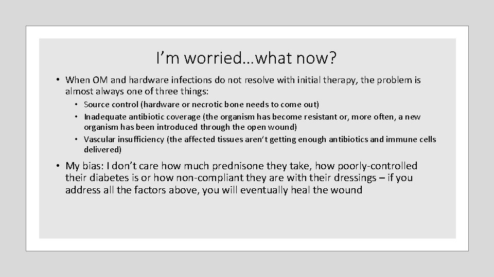 I’m worried…what now? • When OM and hardware infections do not resolve with initial I’m worried…what now? • When OM and hardware infections do not resolve with initial