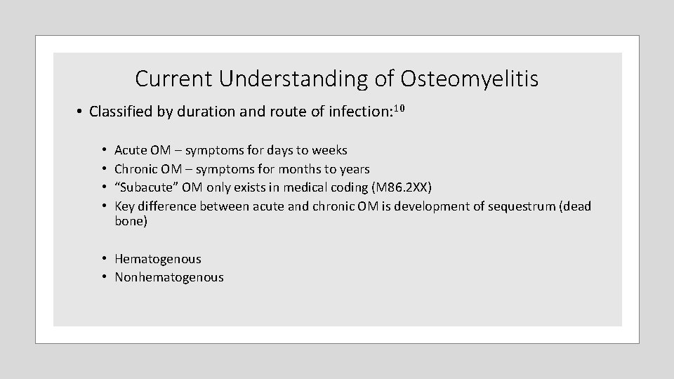 Current Understanding of Osteomyelitis • Classified by duration and route of infection: 10 • Current Understanding of Osteomyelitis • Classified by duration and route of infection: 10 •