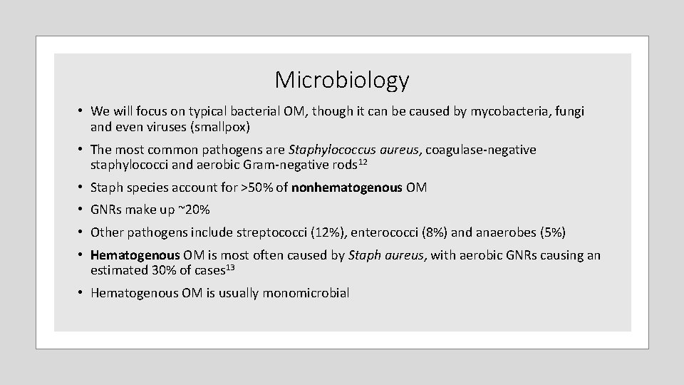 Microbiology • We will focus on typical bacterial OM, though it can be caused Microbiology • We will focus on typical bacterial OM, though it can be caused