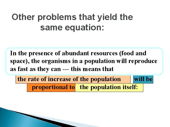 Other problems that yield the same equation: In the presence of abundant resources (food Other problems that yield the same equation: In the presence of abundant resources (food