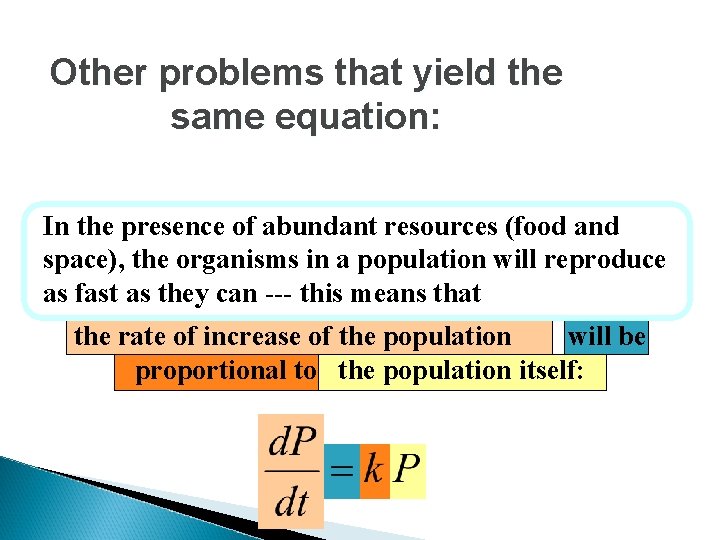Other problems that yield the same equation: In the presence of abundant resources (food Other problems that yield the same equation: In the presence of abundant resources (food