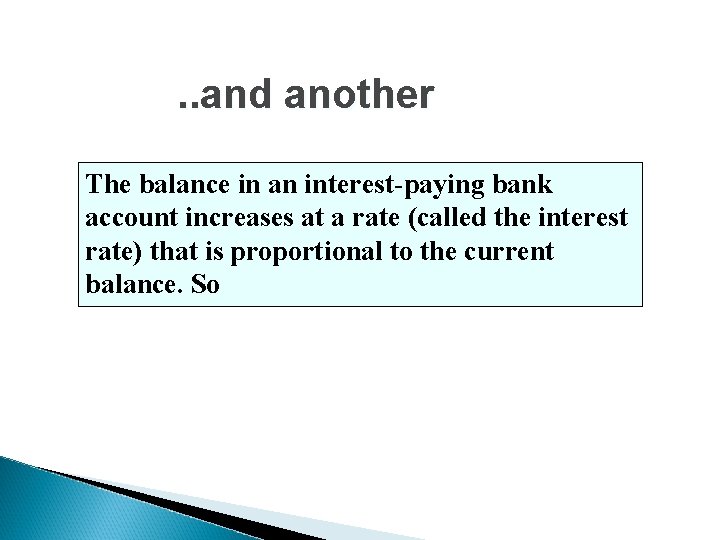 . . and another The balance in an interest-paying bank account increases at a . . and another The balance in an interest-paying bank account increases at a
