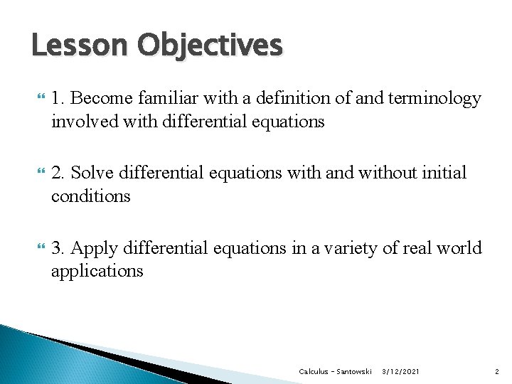 Lesson Objectives 1. Become familiar with a definition of and terminology involved with differential Lesson Objectives 1. Become familiar with a definition of and terminology involved with differential