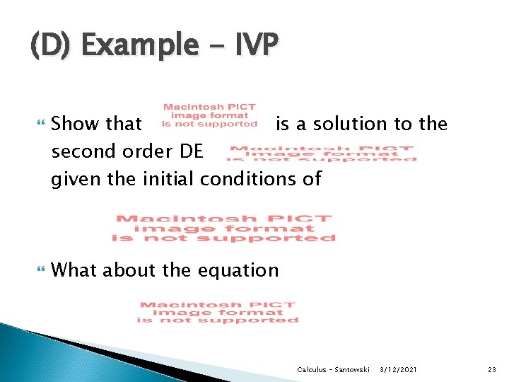 (D) Example - IVP Show that is a solution to the second order DE (D) Example - IVP Show that is a solution to the second order DE