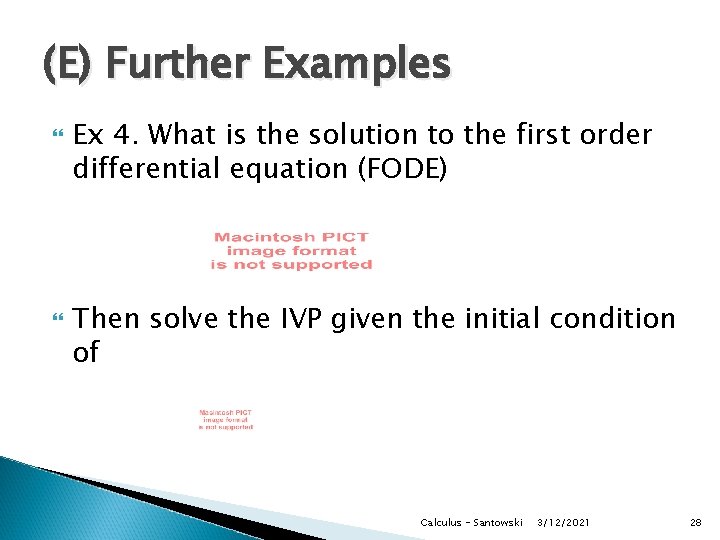 (E) Further Examples Ex 4. What is the solution to the first order differential (E) Further Examples Ex 4. What is the solution to the first order differential