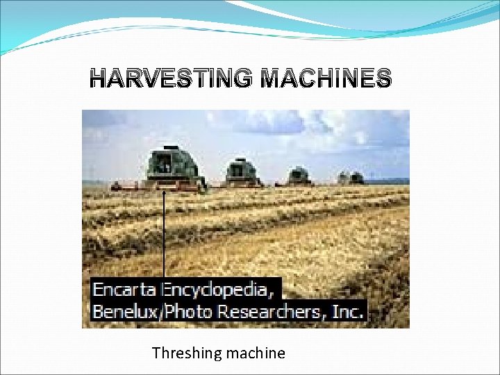 HARVESTING MACHINES Threshing machine 