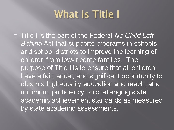 What is Title I � Title I is the part of the Federal No What is Title I � Title I is the part of the Federal No