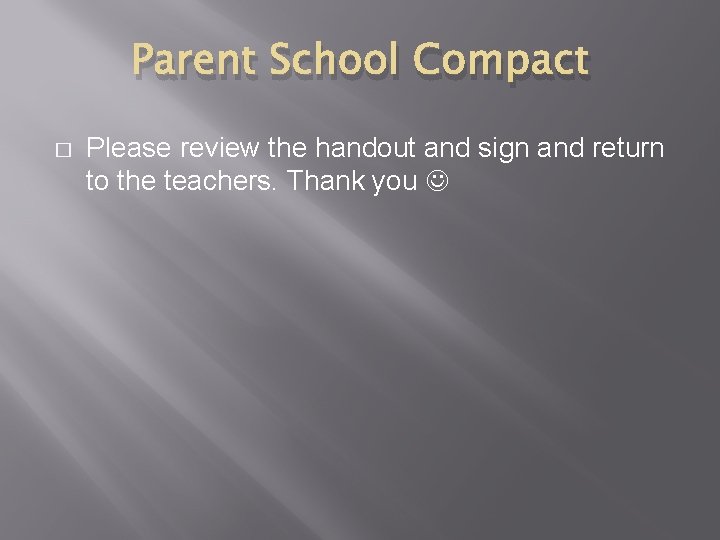 Parent School Compact � Please review the handout and sign and return to the Parent School Compact � Please review the handout and sign and return to the