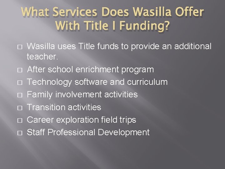 What Services Does Wasilla Offer With Title I Funding? � � � � Wasilla What Services Does Wasilla Offer With Title I Funding? � � � � Wasilla